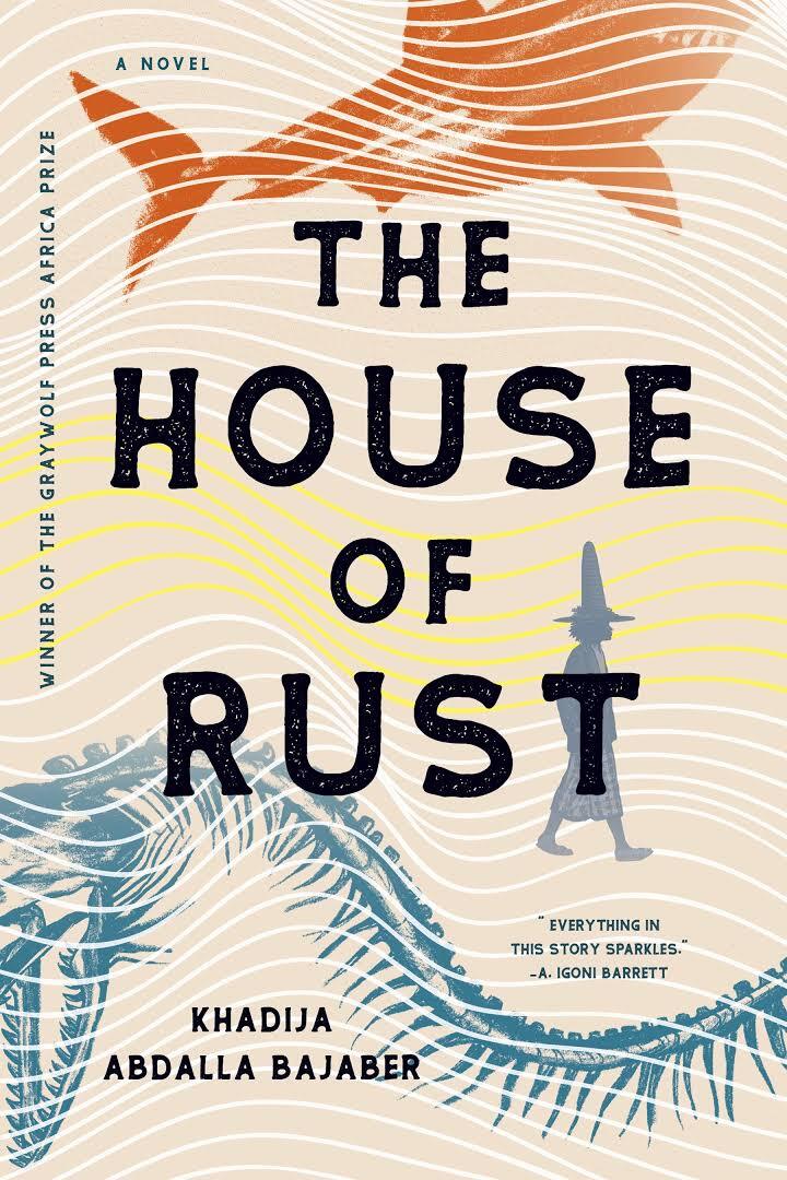 Cover of African Fiction Novel 'House of Rust' by Khaddija Abdalla Bajaber | WAKILISHA
